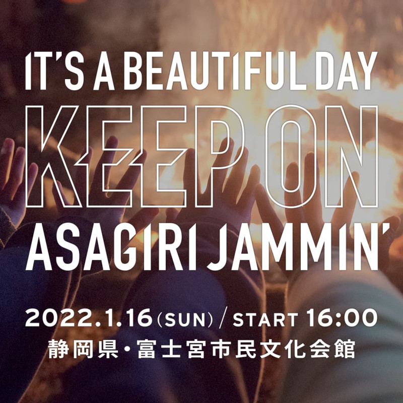 It’s a beautiful day ― Keep on ASAGIRI JAMMIN‘ー